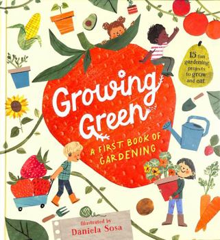 Hardcover Growing Green: A First Book of Gardening Book