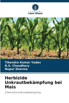 Herbizide Unkrautbekämpfung bei Mais (German Edition)