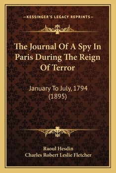 Paperback The Journal Of A Spy In Paris During The Reign Of Terror: January To July, 1794 (1895) Book