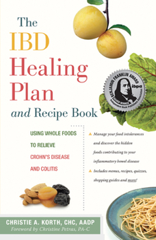 Paperback The Ibd Healing Plan and Recipe Book: Using Whole Foods to Relieve Crohn's Disease and Colitis Book