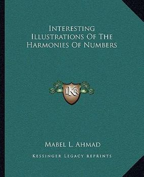 Paperback Interesting Illustrations Of The Harmonies Of Numbers Book