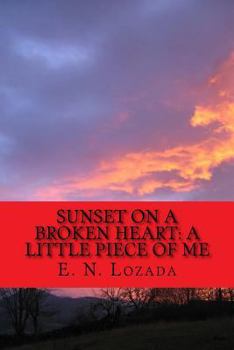 Paperback Sunrise on A Broken Heart: A Little Piece Of Me Book