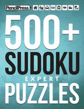 500+ Sudoku Puzzles Book Expert: Expert Sudoku Puzzle Book for adults (with answ