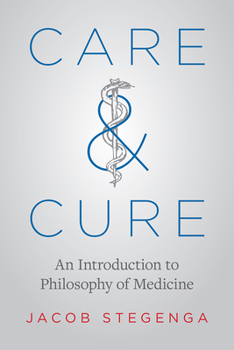 Paperback Care and Cure: An Introduction to Philosophy of Medicine Book