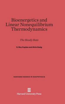 Hardcover Bioenergetics and Linear Nonequilibrium Thermodynamics: The Steady State Book