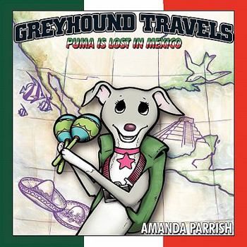 Paperback Greyhound Travels: Puma is Lost in Mexico Book