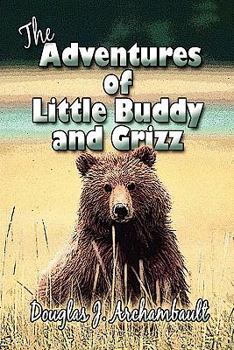 Paperback The Adventures of Little Buddy and Grizz Book