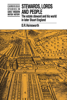 Stewards, Lords and People: The Estate Steward and His World in Later Stuart England - Book  of the Cambridge Studies in Early Modern British History