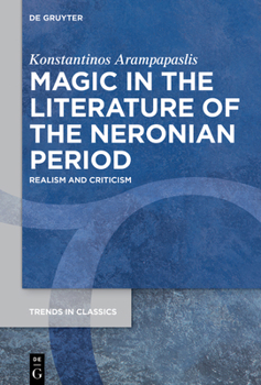 Hardcover Magic in the Literature of the Neronian Period: Realism and Criticism Book