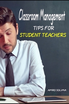 Classroom Management: TIPS FOR  STUDENT TEACHERS