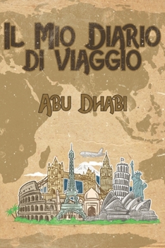 Paperback Il mio diario di viaggio Abu Dhabi: 6x9 Diario di viaggio I Taccuino con liste di controllo da compilare I Un regalo perfetto per il tuo viaggio in Ab [Italian] Book