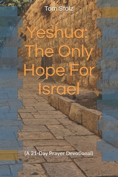 Paperback Yeshua: The Only Hope For Israel: (A 21-Day Prayer Devotional) Book