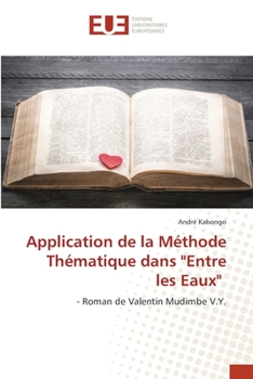 Paperback Application de la Méthode Thématique dans "Entre les Eaux" [French] Book