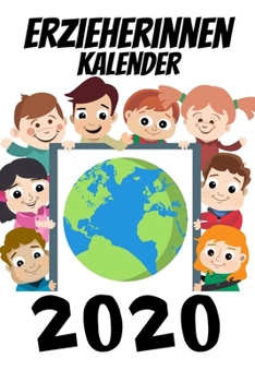ERZIEHERINNEN KALENDER 2020: Kalender 2020 für Erzieherinnen I Januar- Dezember I Format 6x9 Zoll, DIN A5 I Soft Cover matt I (German Edition)