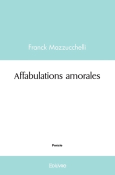 Paperback Affabulations amorales [French] Book