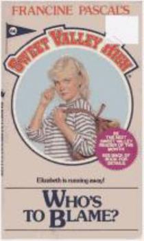 Who's To Blame (Sweet Valley High, No. 66) - Book #66 of the Sweet Valley High
