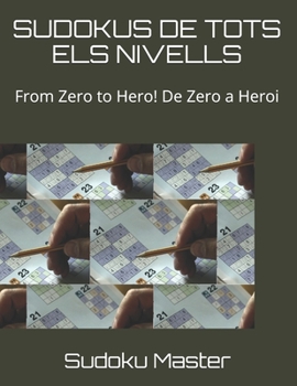 Paperback Sudokus de Tots Els Nivells: From Zero to Hero! De Zero a Heroi [Catalan] Book