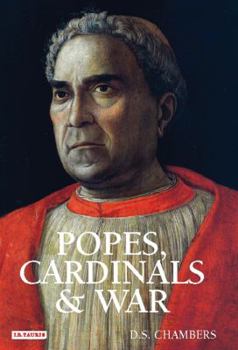 Hardcover Popes, Cardinals and War: The Military Church in Renaissance and Early Modern Europe Book