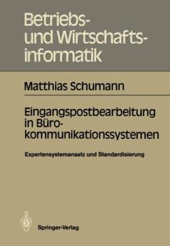 Paperback Eingangspostbearbeitung in Bürokommunikationssystemen: Expertensystemansatz Und Standardisierung [German] Book