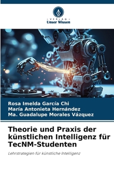 Paperback Theorie und Praxis der künstlichen Intelligenz für TecNM-Studenten [German] Book
