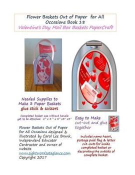 Paperback Flower Baskets Out of Paper for All Occasions Book 18: Valentines Days Mail Box Basket PaperCraft Book