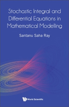 Hardcover Stochastic Integral and Differential Equations in Mathematical Modelling Book