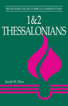 1 And 2 Thessalonians - Book  of the Believers Church Bible Commentary