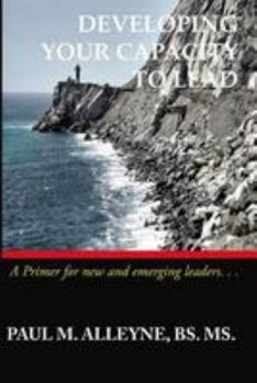Paperback Developing your Capacity to Lead: A Primer for new and emerging leaders Book