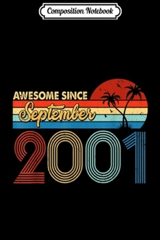 Composition Notebook: 18 Years Old Awesome Since September 2001 Birthday Gifts  Journal/Notebook Blank Lined Ruled 6x9 100 Pages