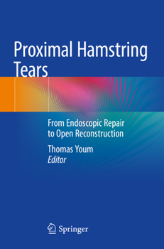 Paperback Proximal Hamstring Tears: From Endoscopic Repair to Open Reconstruction Book