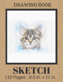 Paperback SKETCH Drawing Book: Cute Watercolor Cat Art, Blank Paper Notebook for Artists, and Cat Lovers . Large Sketchbook Journal for Drawing, Writ Book