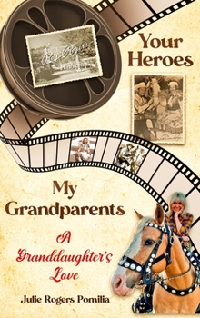 Hardcover Your Heroes, My Grandparents: A Granddaughter's Love Book