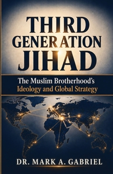 Paperback Third Generation Jihad: The Muslim Brotherhood’s Ideology and Global Strategy Book
