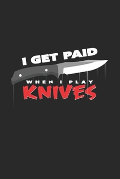 I get paid when I play knives: 6x9 Knife Throwing | dotgrid | dot grid paper | notebook | notes
