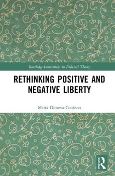 Hardcover Rethinking Positive and Negative Liberty Book