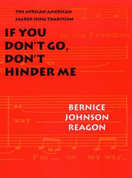 Paperback If You Don't Go, Don't Hinder Me: The African American Sacred Song Tradition Book
