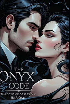 Paperback The Onyx Code: Shadows of Obsession: The Onyx Code Book
