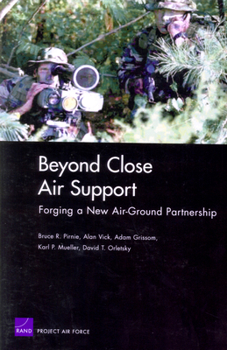 Paperback Beyond Close Air Support: Forging a New Air Ground Partnership Book