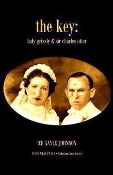 Paperback The Key: Lady Grizzly & Sir Charles Otter Book