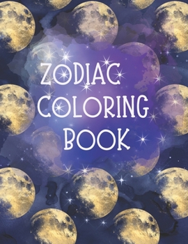 Zodiac Coloring Book: Coloring Book for Adults with Relaxing Zodiac Signs Designs. These 48 coloring pages are a great way to relieve stress