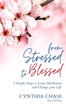 Paperback From Stressed to Blessed: 5 Simple Steps to Learn Meditation and Change Your Life Book