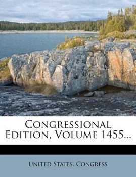 Paperback Congressional Edition, Volume 1455... Book