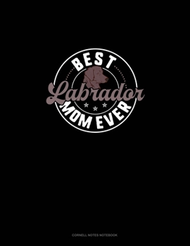 Paperback Best Labrador Mom Ever: Cornell Notes Notebook Book