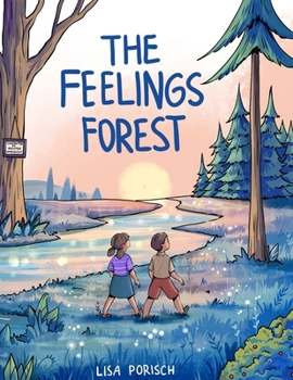 The Feelings Forest (Stay Golden : The Capable and Connected Children's Book Series)