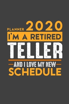 Planner 2020 for retired TELLER: I'm a retired TELLER and I love my new Schedule - 366 Daily Calendar Pages - 6" x 9" - Retirement Planner