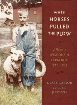 Paperback When Horses Pulled the Plow: Life of a Wisconsin Farm Boy, 1910a 1929 Book