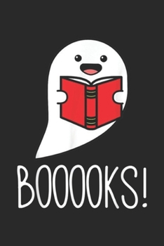 Booooks!: Booooks, Funny Halloween, Cute Ghost Reading Library Books  Journal/Notebook Blank Lined Ruled 6x9 100 Pages