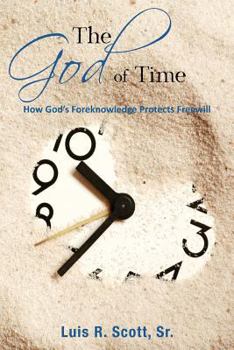 Paperback The God of Time: How God's Foreknowledge Protects Freewill Book