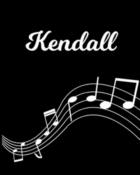 Paperback Kendall: Sheet Music Note Manuscript Notebook Paper - Personalized Custom First Name Initial K - Musician Composer Instrument C Book