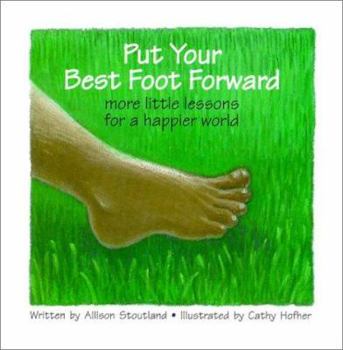 Hardcover Put Your Best Foot Forward: More Little Lessons for a Happier World Book